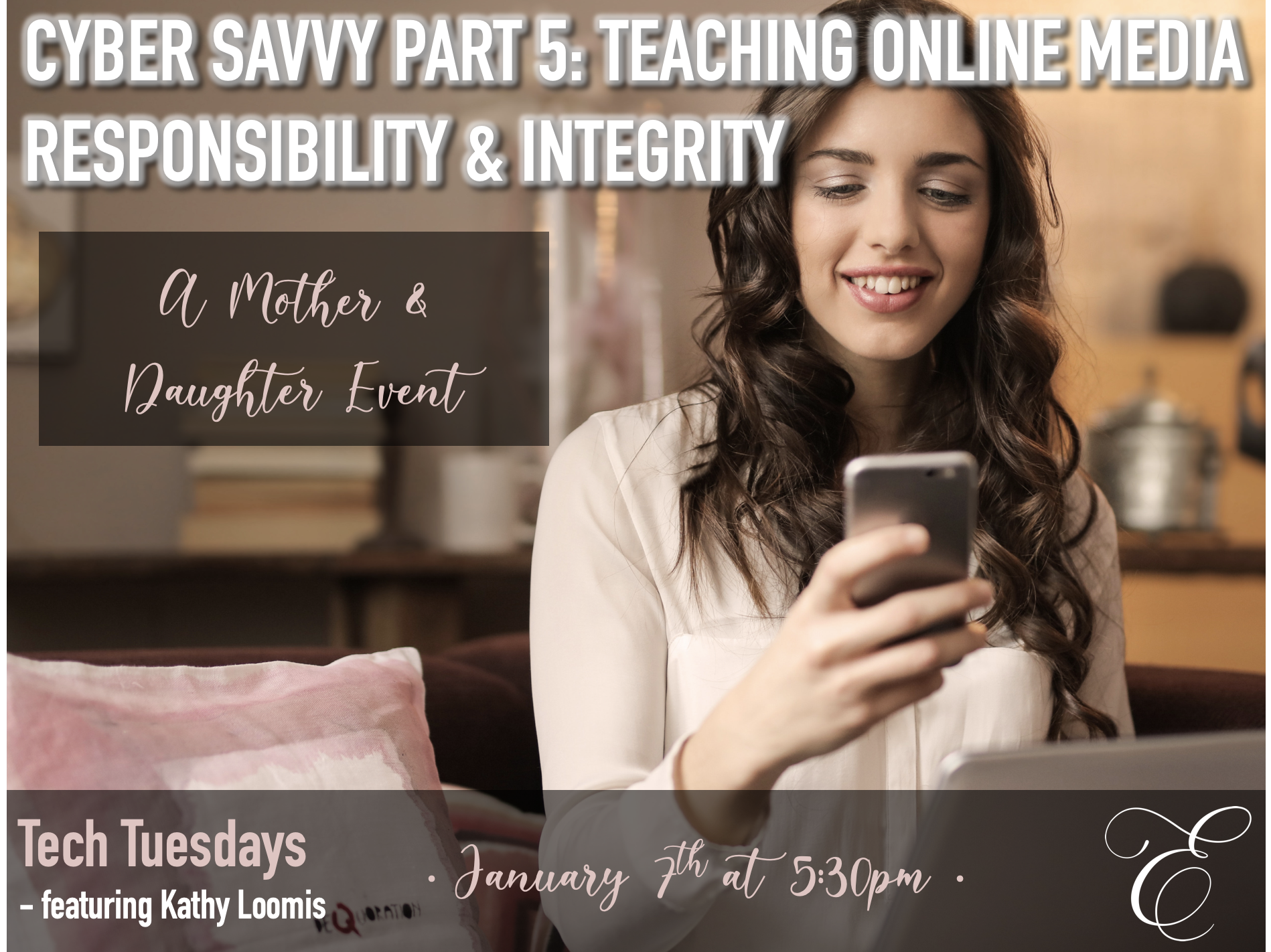 Cyber Savvy Part 5: Mother/Daughter - Teaching Online Media Responsibility & Integrity